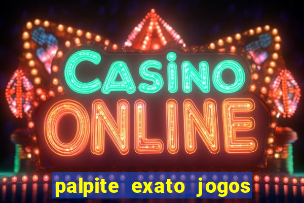 palpite exato jogos de hoje